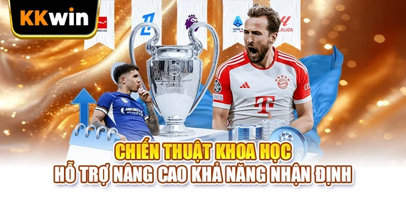 Chiến thuật khoa học hỗ trợ nâng cao khả năng nhận định