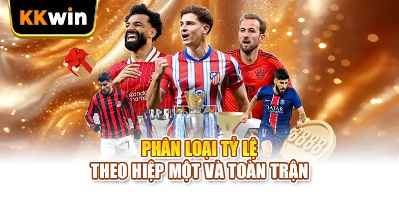 Phân loại tỷ lệ theo hiệp một và toàn trận